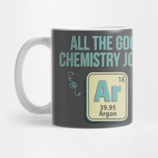 All the Chemistry Joke Are Gone Mug